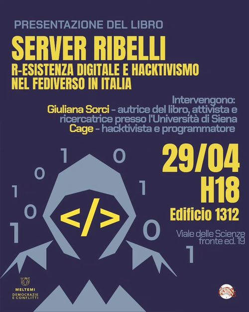 Presentazione di "Server Ribelli, R-esistenza Digitale e Hacktivismo nel Fediverso in Italia"