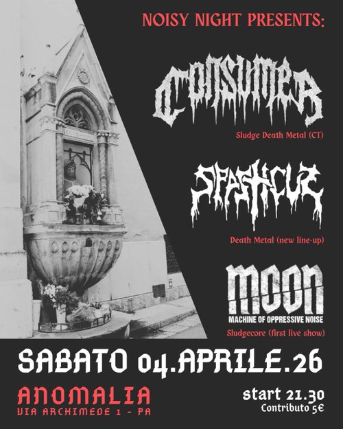Noisy Night presenta: Consumer / Spasticus / Moon