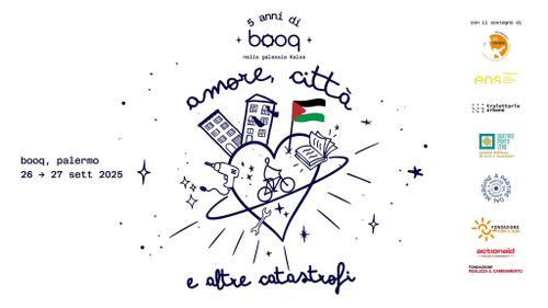 ❤️‍🔥AMORE, CITTÀ E ALTRE CATASTROFI 🌌 5 anni di booq nella galassia Kalsa